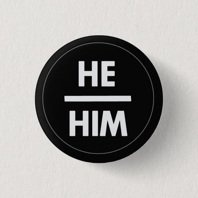 He/Him Pronoun Button (Front)