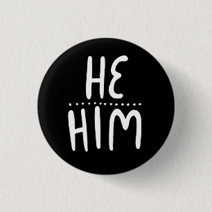 HE/HIM Pronouns Black White Handlettering Minimal 3 Cm Round Badge