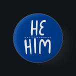 HE/HIM Pronouns Blue Handlettering Minimal Button<br><div class="desc">Decorate your outfit with this cool art button. Makes a great  gift! You can customise it,  change the background and add text too. Check my shop for lots more colours and patterns! Let me know if you'd like something custom too.</div>