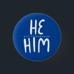 HE/HIM Pronouns Blue Handlettering Minimal Button<br><div class="desc">Decorate your outfit with this cool art button. Makes a great  gift! You can customise it,  change the background and add text too. Check my shop for lots more colours and patterns! Let me know if you'd like something custom too.</div>