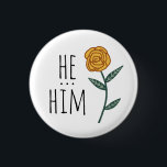 HE/HIM Pronouns Gold Rose CUSTOM 3 Cm Round Badge<br><div class="desc">Decorate your outfit with this cool art button. Makes a great  gift! You can customise it and add text too. Check my shop for lots more colours and patterns! Let me know if you'd like something custom too.</div>
