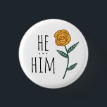 HE/HIM Pronouns Gold Rose CUSTOM 3 Cm Round Badge<br><div class="desc">Decorate your outfit with this cool art button. Makes a great  gift! You can customise it and add text too. Check my shop for lots more colours and patterns! Let me know if you'd like something custom too.</div>