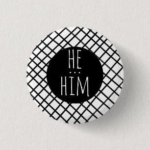 HE/HIM Pronouns Handmade Grid Black White CUSTOM 3 Cm Round Badge