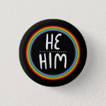HE/HIM Pronouns Rainbow Handlettered Minimal 3 Cm Round Badge<br><div class="desc">Decorate your outfit with this cool art button. Makes a great  gift! You can customise it,  change the background colours and add text too. Check my shop for lots more colours and patterns! Let me know if you'd like something custom too.</div>