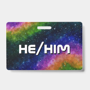 He/Him Rainbow Galaxy Badge ID Badge