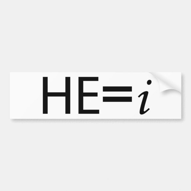 HE=i (Black) Bumper Sticker (Front)