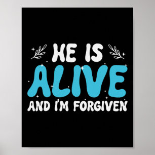 He Is Alive And I'm Forgiven Christian Easter Day Poster