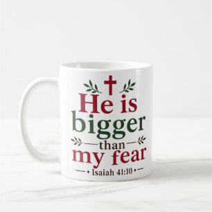 He Is Bigger Than My Fear Biblical Encouragement Coffee Mug