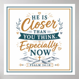 He Is Closer Than You Think Especially Now Quote Poster