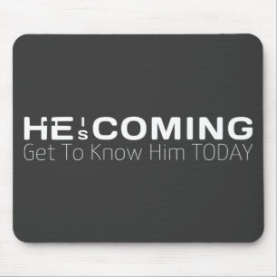 He Is Coming. Get To Know Him Today Mouse Pad