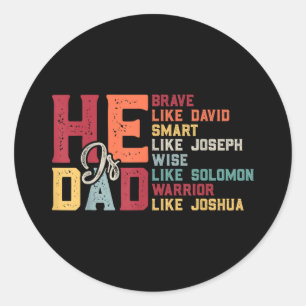 He Is Dad – Biblical Father Qualities Christian Classic Round Sticker