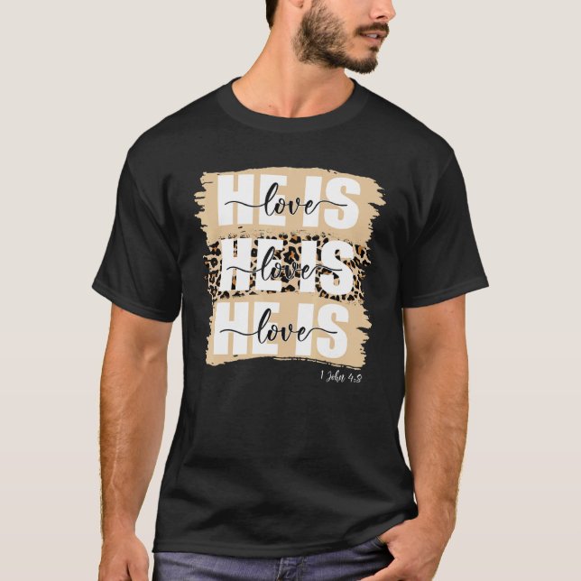 He Is Love Bible Verse 1john 48 God Quote Christia T-Shirt (Front)
