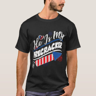 He is My Firecracker 4th Of July  Matching Couples T-Shirt