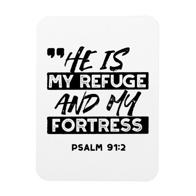 He Is My Refuge and My Fortress – Psalm 91:2 Bible Magnet (Vertical)
