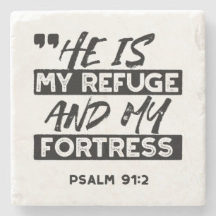 He Is My Refuge and My Fortress – Psalm 91:2 Bible Stone Coaster