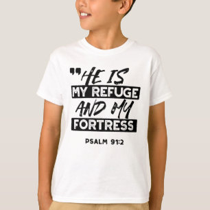 He Is My Refuge and My Fortress – Psalm 91:2 Bible T-Shirt