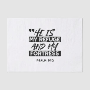 He Is My Refuge and My Fortress – Psalm 91:2 Bible Tissue Paper