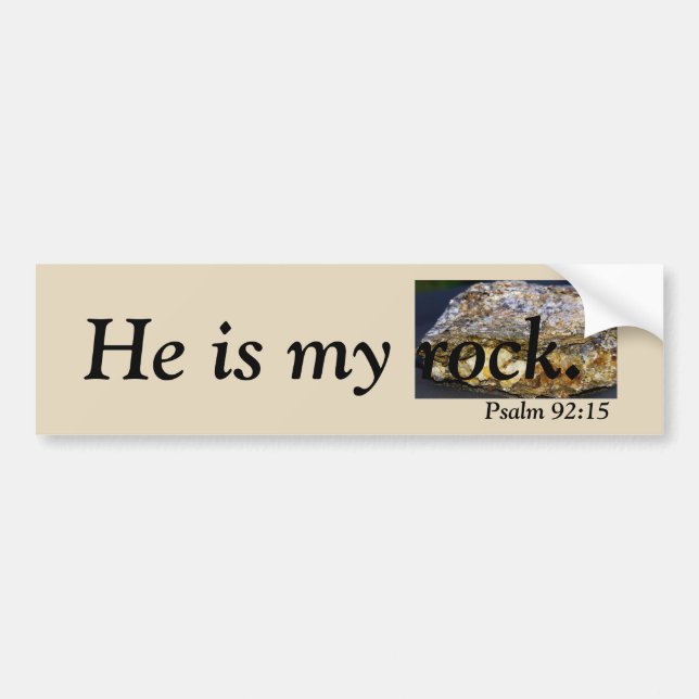He is my rock Scripture Bumper Sticker (Front)