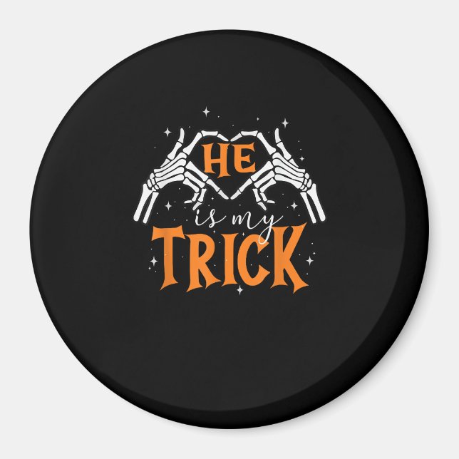 He Is My Trick Heart Skeleton Hand Couple Happy Ha Magnet (Front)
