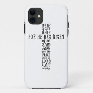 He is Not Here for He has Risen as He Said iPhone 11 Case