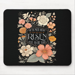 He Is Not Here He Has Risen Christian Jesus Floral Mouse Pad