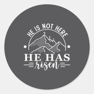 He Is Not Here He Has Risen Faith Christian Easter Classic Round Sticker