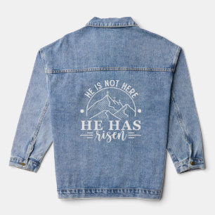 He Is Not Here He Has Risen Faith Christian Easter Denim Jacket
