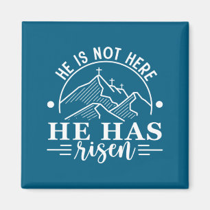 He Is Not Here He Has Risen Faith Christian Easter Magnet