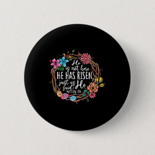 He Is Not Here He Has Risen Just As Said He Christ 6 Cm Round Badge