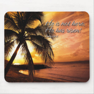 He is not here he has risen Luke 24:6 Mousepad