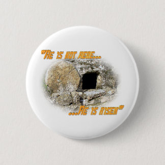 He is not here ... He is risen! 6 Cm Round Badge