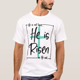 He Is Not Here He Is Risen Jesus Christian Cross E T-Shirt