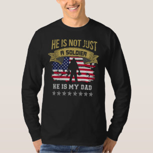 He Is Not Just A Soldier He Is My Dad Cool Father' T-Shirt