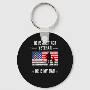 He Is Not Just A Veteran He Is My Dad Veterans Key Ring