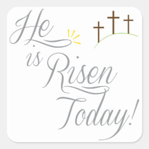 He is Risen 3 Crosses Square Sticker