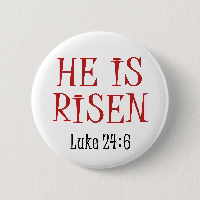 He is Risen 6 Cm Round Badge (Front)