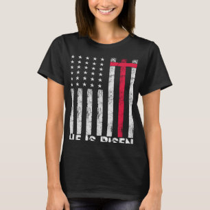 He is Risen American Flag Cross Vintage Happy East T-Shirt