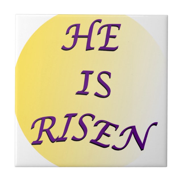 He Is Risen Ceramic Tile (Front)
