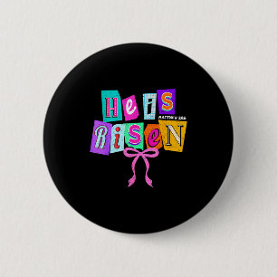 He Is Risen Christian Coquette Bow Jesus Bible Ver 6 Cm Round Badge