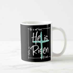 He Is Risen Christian Cross Jesus Bible Verse Happ Coffee Mug