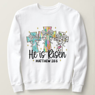 He is Risen Christian Easter Bible Verse Sweatshirt