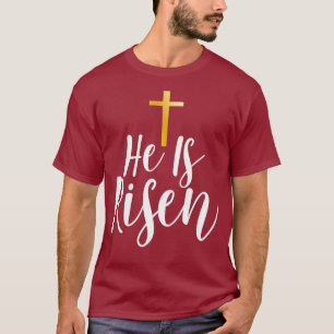 He is Risen Christian Easter Christianity Jesus T-Shirt