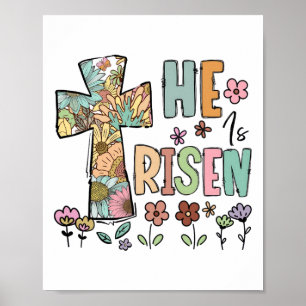 He Is Risen Christian Easter Flowers Jesus Religio Poster