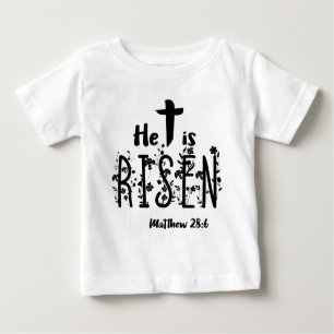 He Is Risen Easter Religious Baby T-Shirt
