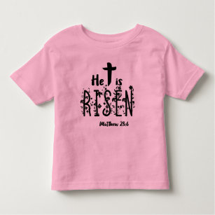 He Is Risen Easter Religious Toddler T-Shirt