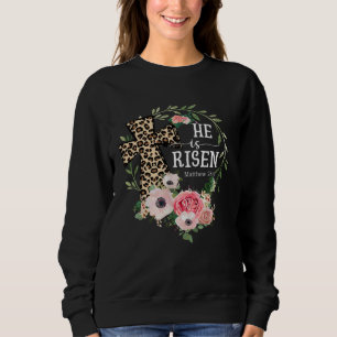 He Is Risen Happy Easter Day Jesus Leopard Christi Sweatshirt