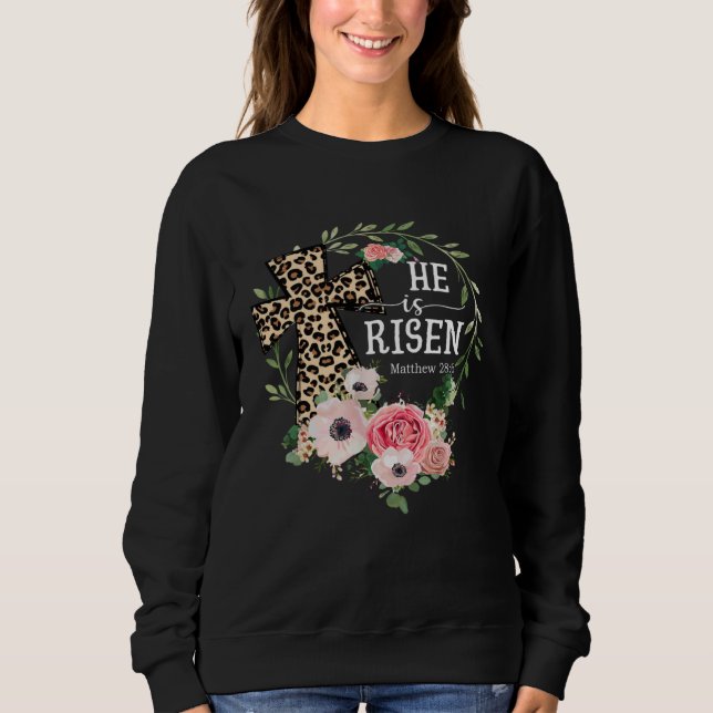 He Is Risen Happy Easter Day Jesus Leopard Christi Sweatshirt (Front)