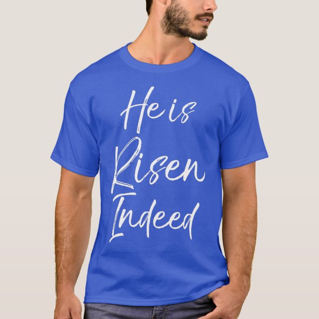 He is Risen Indeed  Cute Easter Tee Resurrection (Front)
