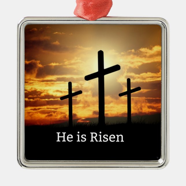 He is Risen, Jesus Christ, Metal Ornament (Front)