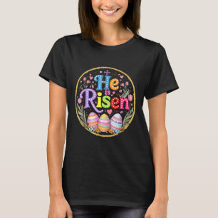 He Is Risen Jesus Christian Bible Verse Easter Wom T-Shirt